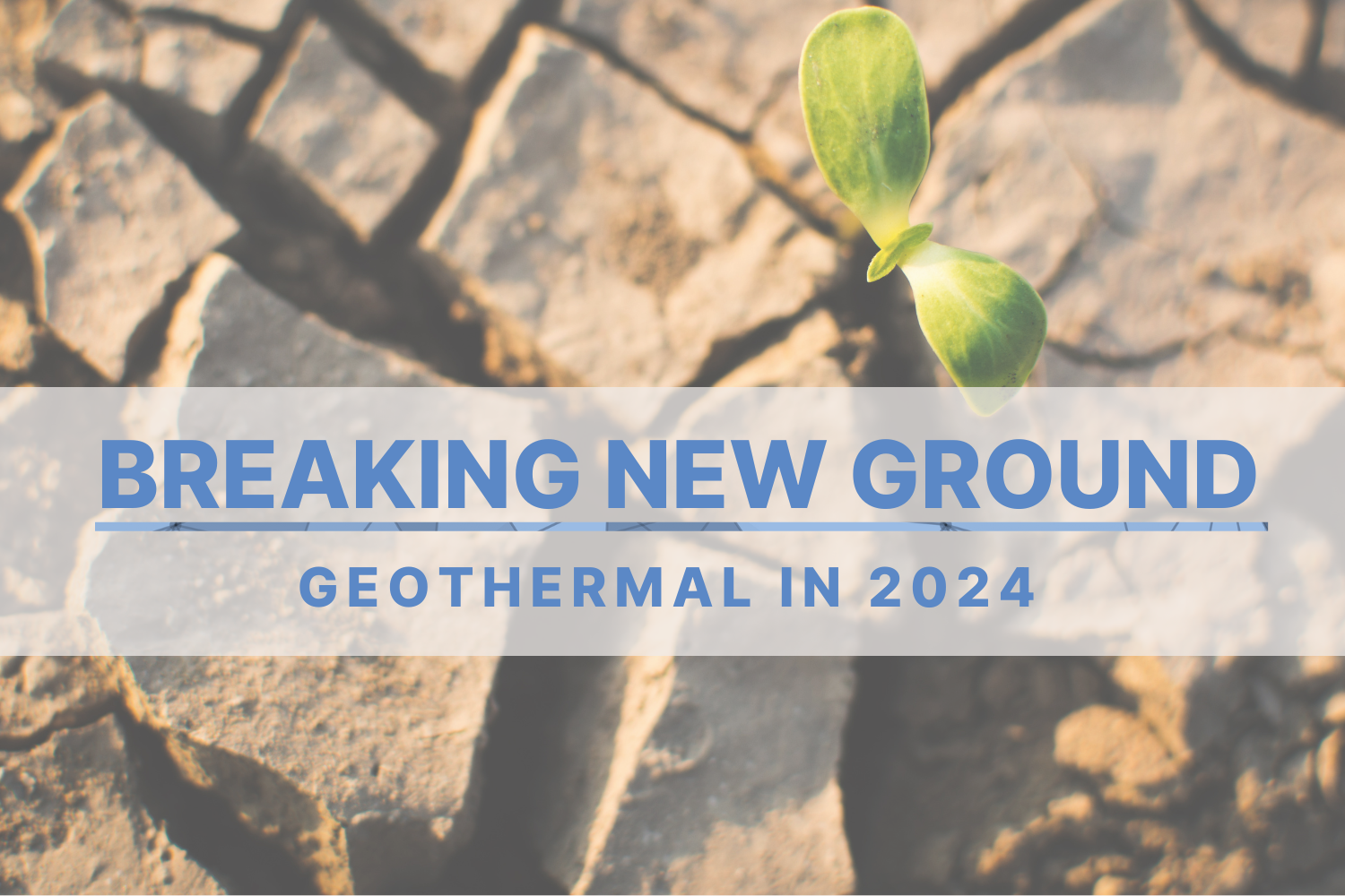 Breaking New Ground - Geothermal in 2024